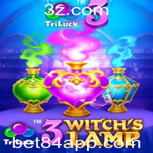 Explorando o Fascinante Mundo de 3WitchsLamp e a Estratégia Bet 84