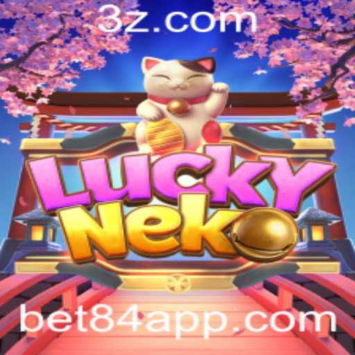 Descubra o Mundo Fascinante de LuckyNeko e a Estratégia do Bet 84